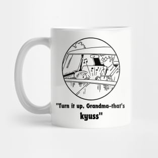 kyuss, turn it up grandma Mug